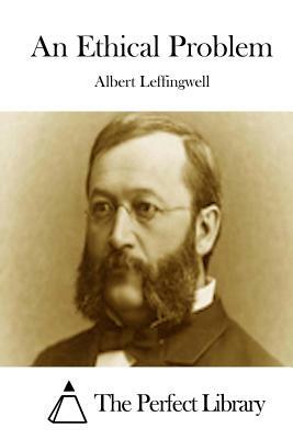 An Ethical Problem by Albert Leffingwell