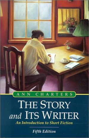 The Story and Its Writer: An Introduction to Short Fiction by Ann Charters