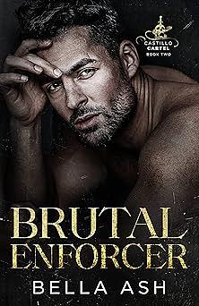 Brutal Enforcer by Bella Ash