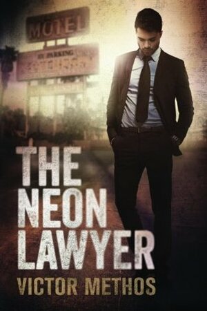 The Neon Lawyer by Victor Methos