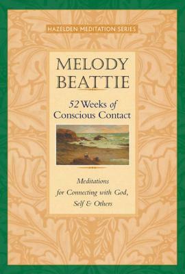 52 Weeks of Conscious Contact: Meditations for Connecting with God, Self, and Others by Melody Beattie