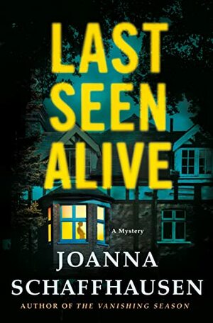 Last Seen Alive by Joanna Schaffhausen