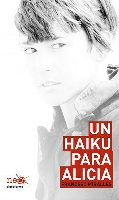 Un haiku para Alicia by Francesc Miralles