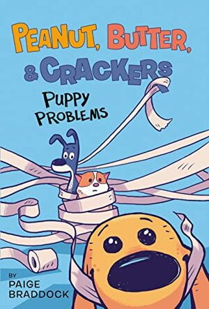 Puppy Problems (Peanut, Butter, and Crackers Book 1) by Paige Braddock