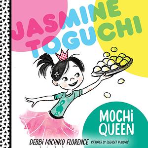 Jasmine Toguchi, Mochi Queen by Debbi Michiko Florence