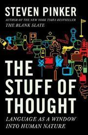 The Stuff of Thought: Language as Window into Human Nature by Steven Pinker