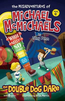 The Misadventures of Michael McMichaels, Vol. 4: The Double-Dog Dare by Tony Penn