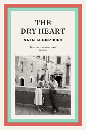 The Dry Heart by Natalia Ginzburg, Frances Frenaye