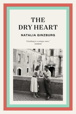 The Dry Heart by Frances Frenaye, Natalia Ginzburg