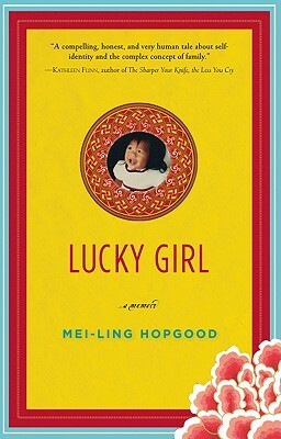 Lucky Girl: A Memoir by Mei-Ling Hopgood