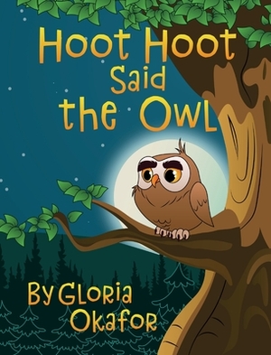 Hoot Hoot Said the Owl by Gloria Okafor