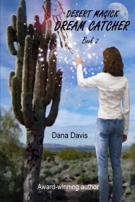 Desert Magick: Dream Catcher by Dana Davis