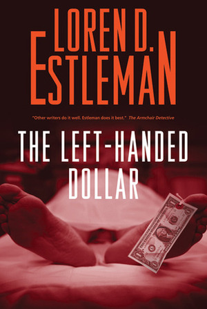 The Left-Handed Dollar by Loren D. Estleman