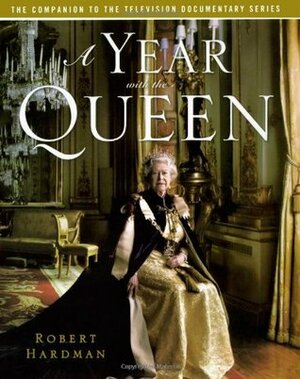 A Year with the Queen by Robert Hardman