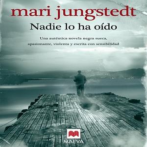 Nadie lo ha oído by Mari Jungstedt