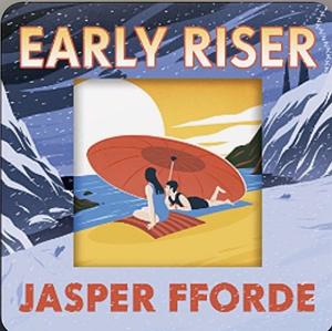 Early Riser by Jasper Fforde