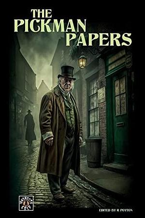 The Pickman Papers by Robert Poyton