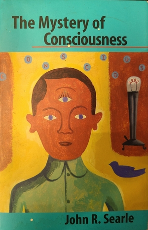 The Mystery Of Consciousness by John Rogers Searle