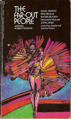 The Far-out People by John Jakes, Chad Oliver, Robert Hoskins, Isaac Asimov, William F. Nolan, K. M. O'Donnell, Alexei Panshin, Michael Fayette, Roger Zelazny, Kris Neville
