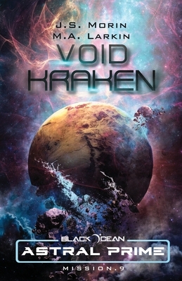 Void Kraken: Mission 9 by M.A. Larkin, J.S. Morin
