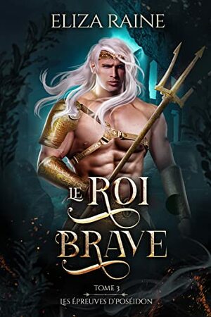 Le Roi brave by Eliza Raine
