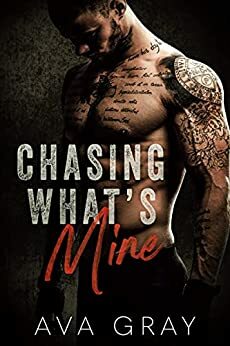 Chasing What's Mine by Ava Gray