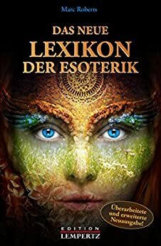 Das neue Lexikon der Esoterik: Überarbeitete und erweiterte Neuausgabe! by Marc Roberts