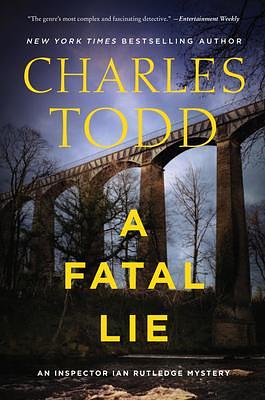 A Fatal Lie: A Novel by Charles Todd, Charles Todd