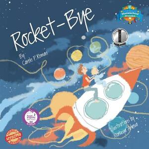 Rocket-Bye by Carole P. Roman, Mateya Arkova
