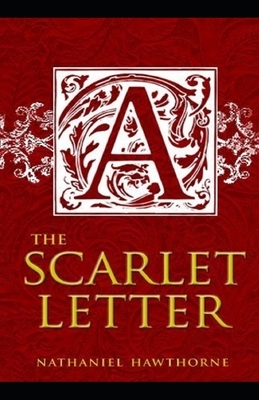 Illustrated The Scarlet Letter by Nathaniel Hawthorne by Nathaniel Hawthorne