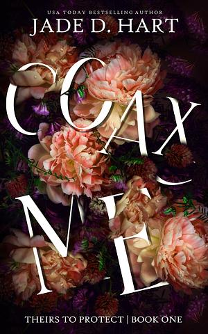 Coax Me by Jade D. Hart