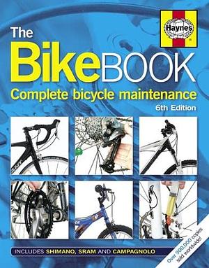 The Bike Book: Complete Bicycle Maintenance by Mark Storey