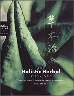 The Holistic Herbal Directory: A Directory of Herbal Remedies for Everyday Health Problems by Penelope Ody