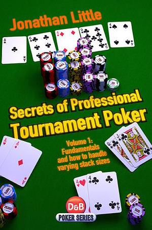 Secrets of Professional Tournament Poker by Jonathan Little, Jonathan Little