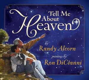 Tell Me about Heaven by Randy Alcorn