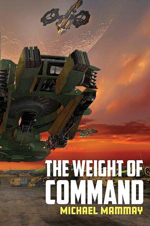 The Weight of Command by Michael Mammay