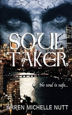 Soul Taker by Karen Michelle Nutt