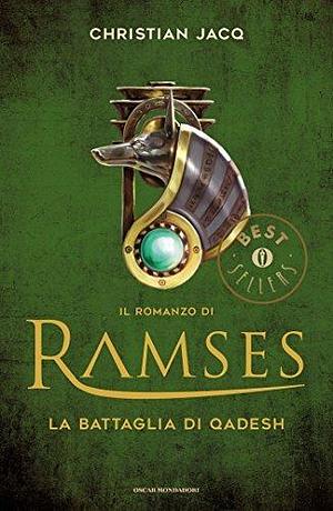 Il romanzo di Ramses - 3. La battaglia di Qadesh by Christian Jacq, Christian Jacq