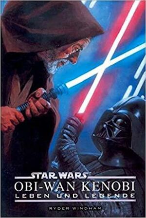 Star Wars: Obi-Wan Kenobi - Leben und Legende by Ryder Windham