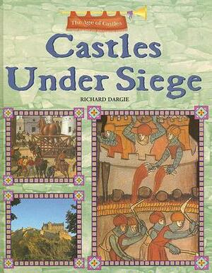 Castles Under Siege by Richard Dargie