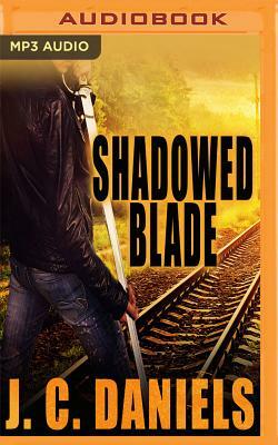 Shadowed Blade by J.C. Daniels