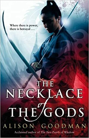 The Necklace of the Gods by Alison Goodman