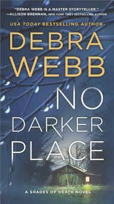 No Darker Place: A Thriller Shades of Death, Book 1 by Debra Webb
