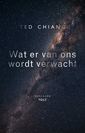 Wat er van ons wordt verwacht by Ted Chiang