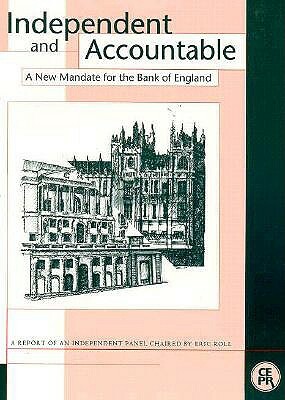 Independent and Accountable: A New Mandate for the Bank of England by David Begg