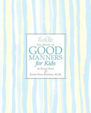 Emily Post's The Guide to Good Manners for Kids by Cindy Post Senning, Steve Björkman