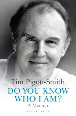 Do You Know Who I Am?: A Memoir by Tim Pigott-Smith