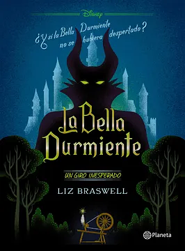 La Bella Durmiente: Un giro inesperado by Liz Braswell