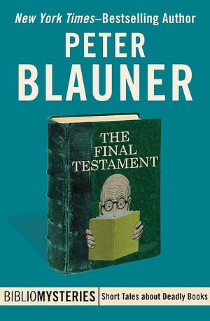 The Final Testament by Peter Blauner