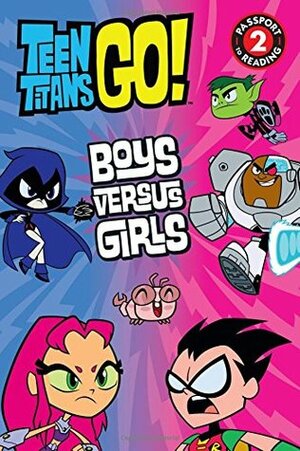 Teen Titans Go!: Boys Versus Girls by Jennifer Fox